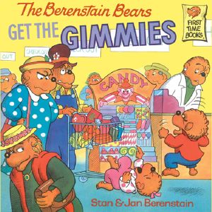 [Berenstain Bears 01] • The Berenstain Bears Get the Gimmies